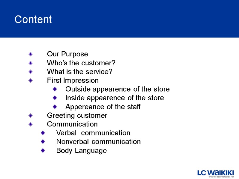 Content Our Purpose Who’s the customer? What is the service?   First Impression